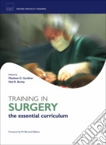 Training in Surgery libro in lingua di Gardiner Matthew D. (EDT), Borley Neil R. (EDT), Handa Ashok I. (CON), Ribeiro Bernard (FRW)