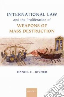 International Law and the Proliferation of Weapons of Mass Destruction libro in lingua di Joyner Daniel H.