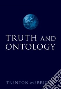 Truth and Ontology libro in lingua di Merricks Trenton