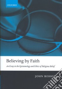 Believing by Faith libro in lingua di Bishop John
