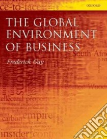 The Global Environment of Business libro in lingua di Guy Frederick
