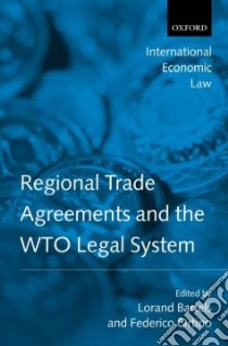 Regional Trade Agreements and the WTO Legal System libro in lingua di Bartels Lorand (EDT), Ortino Federico (EDT)
