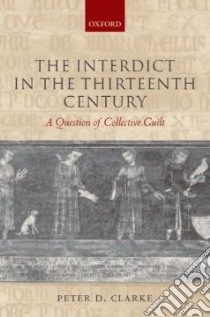The Interdict in the Thirteenth Century libro in lingua di Clarke Peter D.