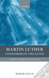 Martin Luther libro in lingua di Kolb Robert