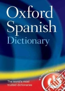Oxford Spanish Dictionary libro in lingua di Oxford Dictionaries (COR)