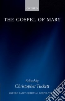 The Gospel of Mary libro in lingua di Tuckett Christopher (EDT)