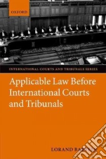Applicable Law Before International Courts and Tribunals libro in lingua di Bartels Lorand