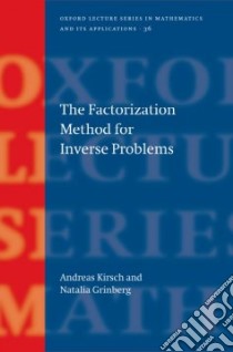The Factorization Method for Inverse Problems libro in lingua di Kirsch Andreas, Grinberg Natalia