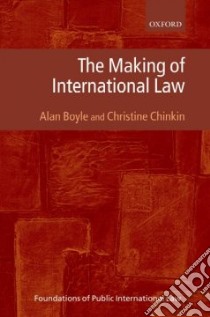 The Making of International Law libro in lingua di Boyle Alan, Chinkin Christine
