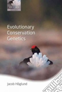 Evolutionary Conservation Genetics libro in lingua di Hoglund Jacob