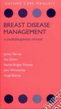 Breast Disease Management libro in lingua di Harvey James, Down Sue, Bright-thomas Rachel, Winstanley John, Bishop Hugh