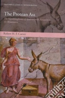 The Protean Ass libro in lingua di Carver Robert H. F.