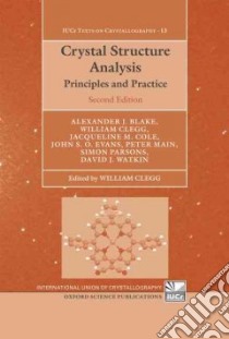 Crystal Structure Analysis libro in lingua di Clegg William (EDT), Blake Alexander J., Cole Jacqueline M., Evans John S. o., Main Peter