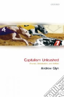 Capitalism Unleashed libro in lingua di Glyn Andrew