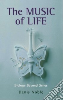 The Music of Life libro in lingua di Noble Denis