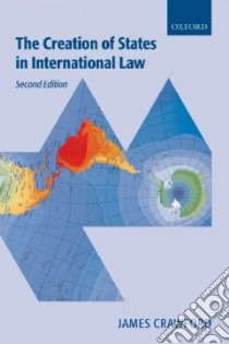 Creation of States in International Law libro in lingua di James R Crawford