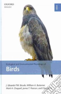 Ecological and Environmental Physiology of Birds libro in lingua di Bicudo J. Eduardo P. W., Buttemer William A., Chappell Mark A., Pearson James T., Bech Claus