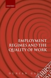 Employment Regimes and the Quality of Work libro in lingua di Gallie Duncan (EDT)