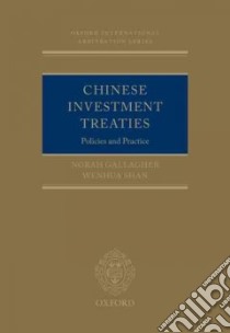 Chinese Investment Treaties libro in lingua di Gallagher Norah, Shan Wenhua
