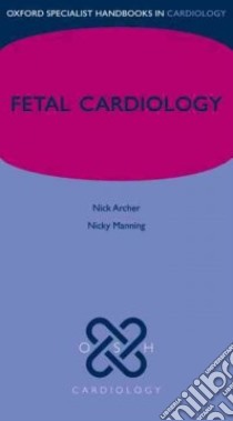 Fetal Cardiology libro in lingua di Archer Nick, Manning Nicky