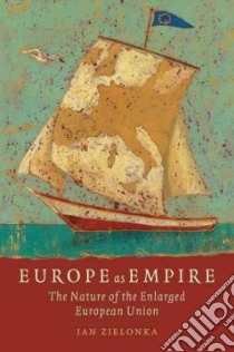 Europe As Empire libro in lingua di Zielonka Jan
