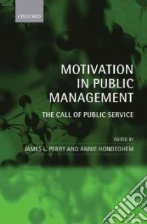 Motivation in Public Management libro in lingua di Perry James L. (EDT), Hondeghem Annie (EDT)