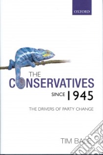 Conservatives Since 1945 libro in lingua di Tim Bale