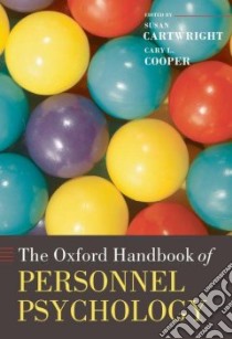 The Oxford Handbook of Personnel Psychology libro in lingua di Cartwright Susan (EDT), Cooper Cary L. (EDT)