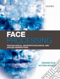 Face Processing libro in lingua di Hole Graham, Bourne Victoria