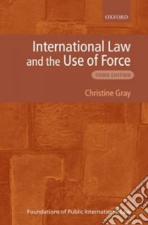International Law and the Use of Force libro in lingua di Gray Christine