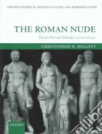 The Roman Nude libro in lingua di Hallett Christopher H.