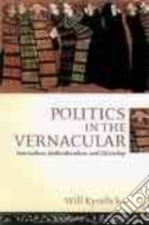Politics in the Vernacular libro in lingua di Kymlicka Will