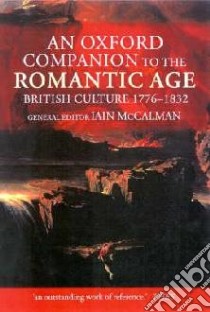 Oxford Companion to the Romantic Age libro in lingua di Iain  McCalman