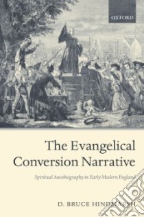 The Evangelical Conversion Narrative libro in lingua di Hindmarsh D. Bruce