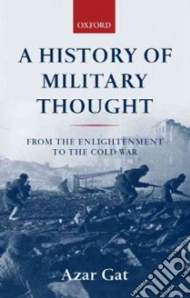 History of Military Thought libro in lingua di Azar  Gat