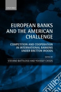 European Banks and the American Challenge libro in lingua di Stefano Battilossi