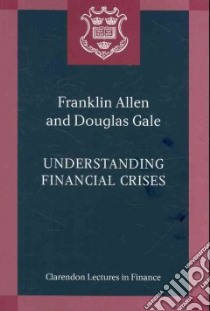 Understanding Financial Crises libro in lingua di Allen Franklin, Gale Douglas