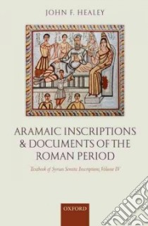 Aramaic Inscriptions and Documents of the Roman Period libro in lingua di Healey John F.