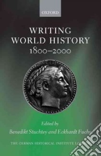 Writing World History libro in lingua di Stuchtey Benedikt (EDT), Fuchs Eckhardt (EDT)