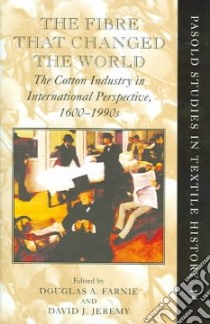 The Fibre That Changed the World libro in lingua di Farnie D. A. (EDT), Jeremy David J. (EDT)