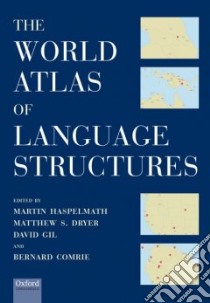 The World Atlas Of Language Structures libro in lingua di Haspelmath Martin (EDT), Dryer Matthew S., Gil David, Comrie Bernard
