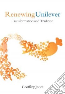Renewing Unilever libro in lingua di Geoffrey Jones