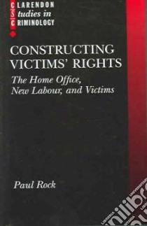Constructing Victims' Rights libro in lingua di Rock Paul Elliott