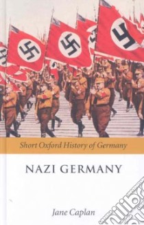 Nazi Germany libro in lingua di Caplan Jane (EDT)