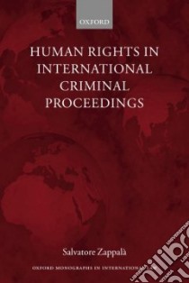 Human Rights in International Criminal Proceedings libro in lingua di Salvatore Zappala
