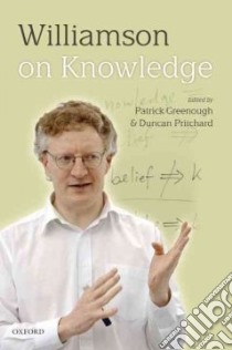 Williamson on Knowledge libro in lingua di Greenough Patrick (EDT), Pritchard Duncan (EDT), Williamson Timothy (CON)