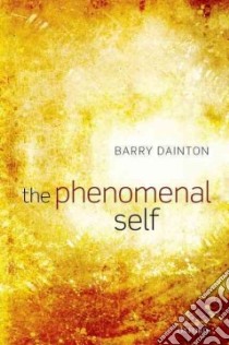 The Phenomenal Self libro in lingua di Dainton Barry