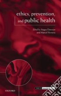 Ethics, Prevention, and Public Health libro in lingua di Dawson Angus (EDT), Verweij Marcel (EDT)