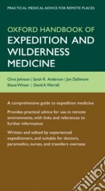 Oxford Handbook of Expedition and Wilderness Medicine libro in lingua di Chris Johnson