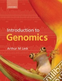 Introduction to Genomics libro in lingua di Lesk Arthur M.